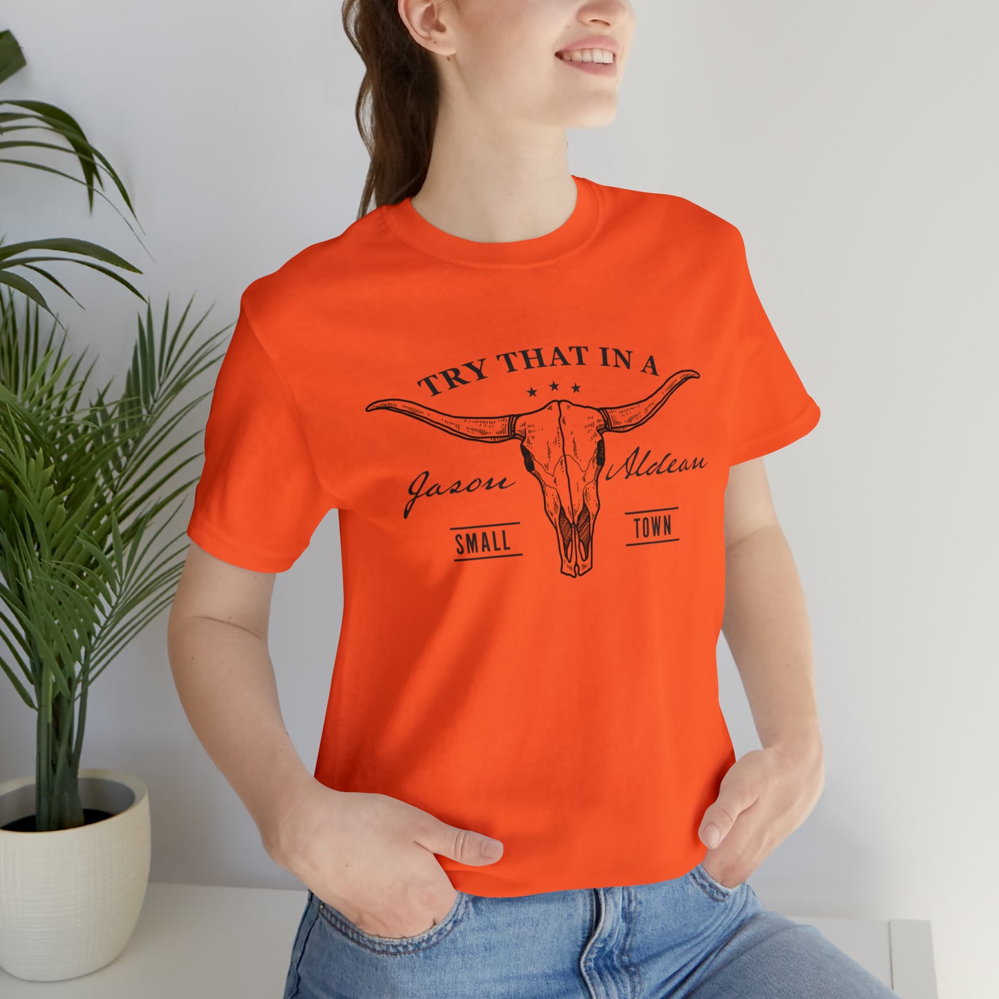Try that in a Small-Town Unisex Jersey Short Sleeve Tee