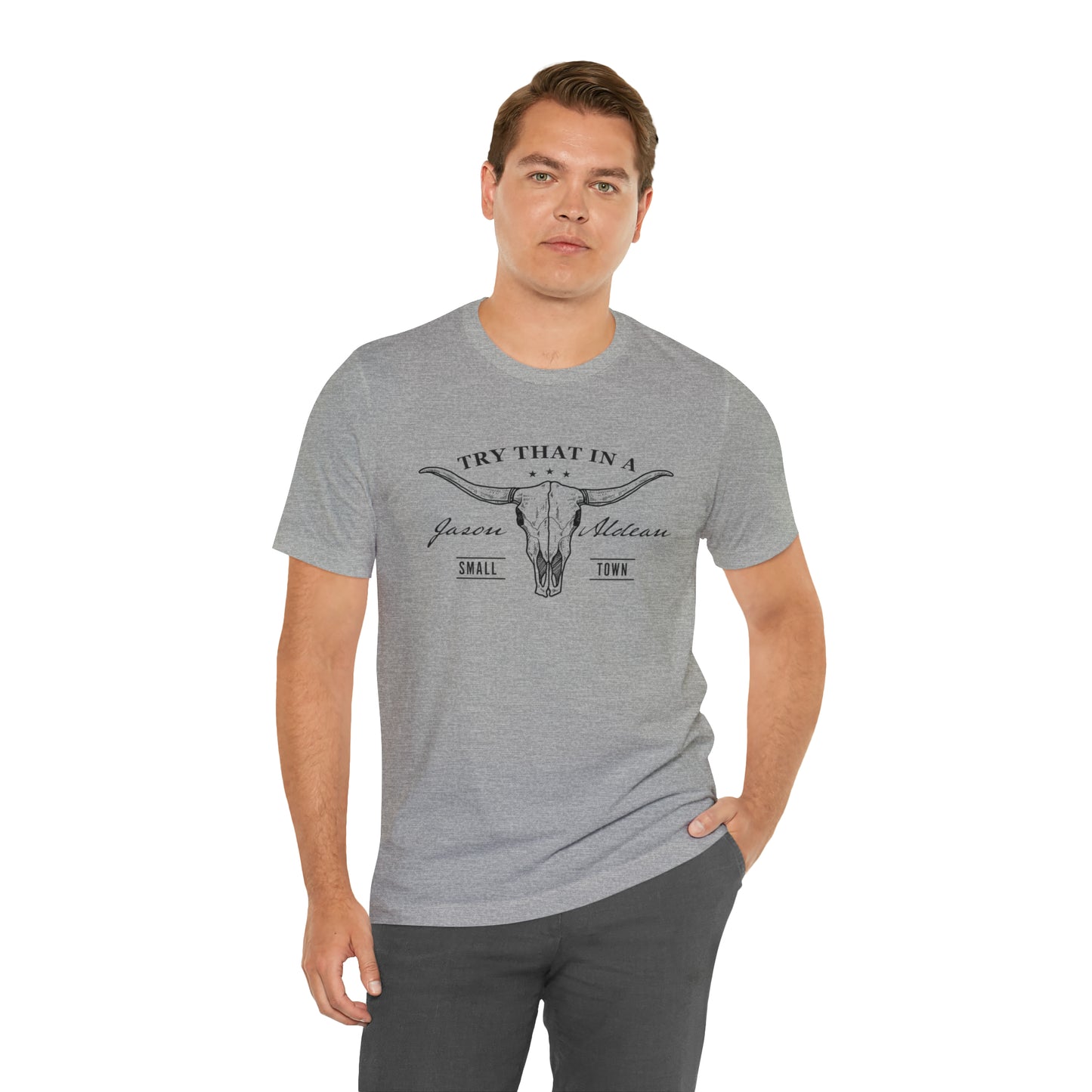 Try that in a Small-Town Unisex Jersey Short Sleeve Tee