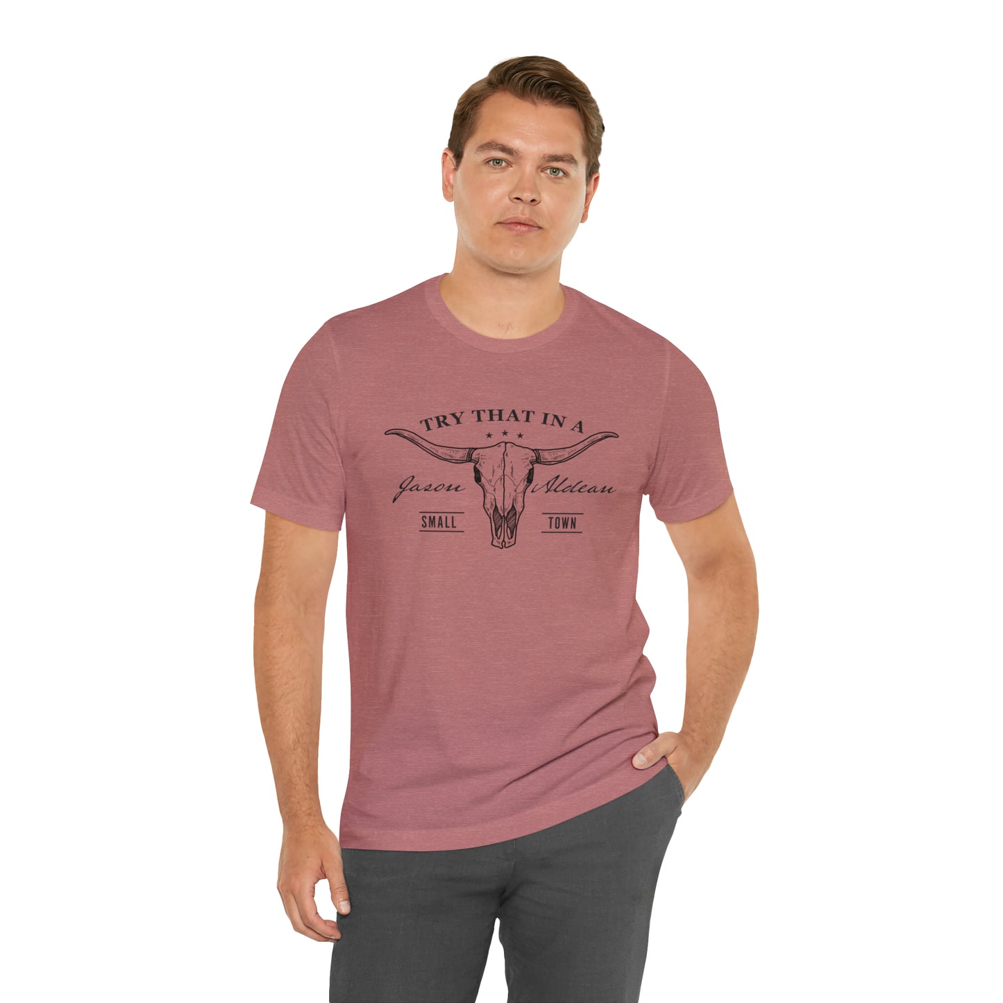 Try that in a Small-Town Unisex Jersey Short Sleeve Tee
