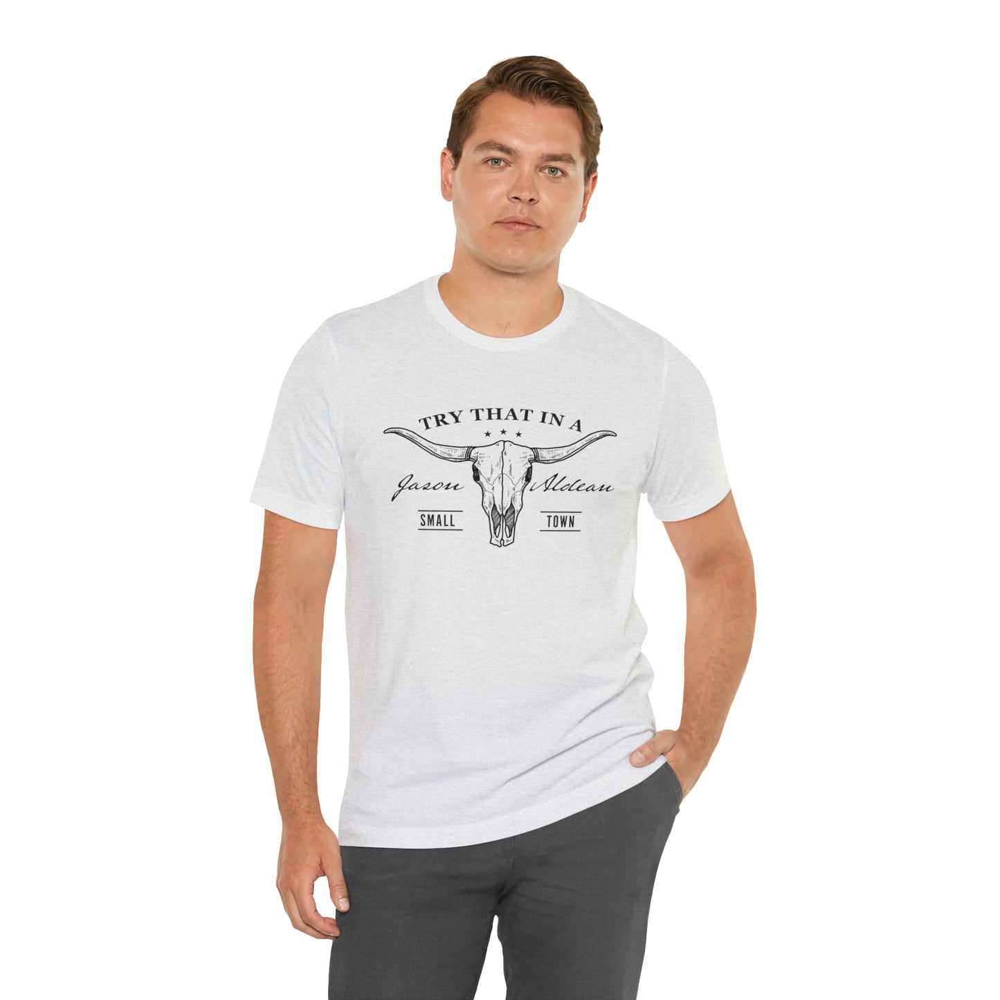 Try that in a Small-Town Unisex Jersey Short Sleeve Tee