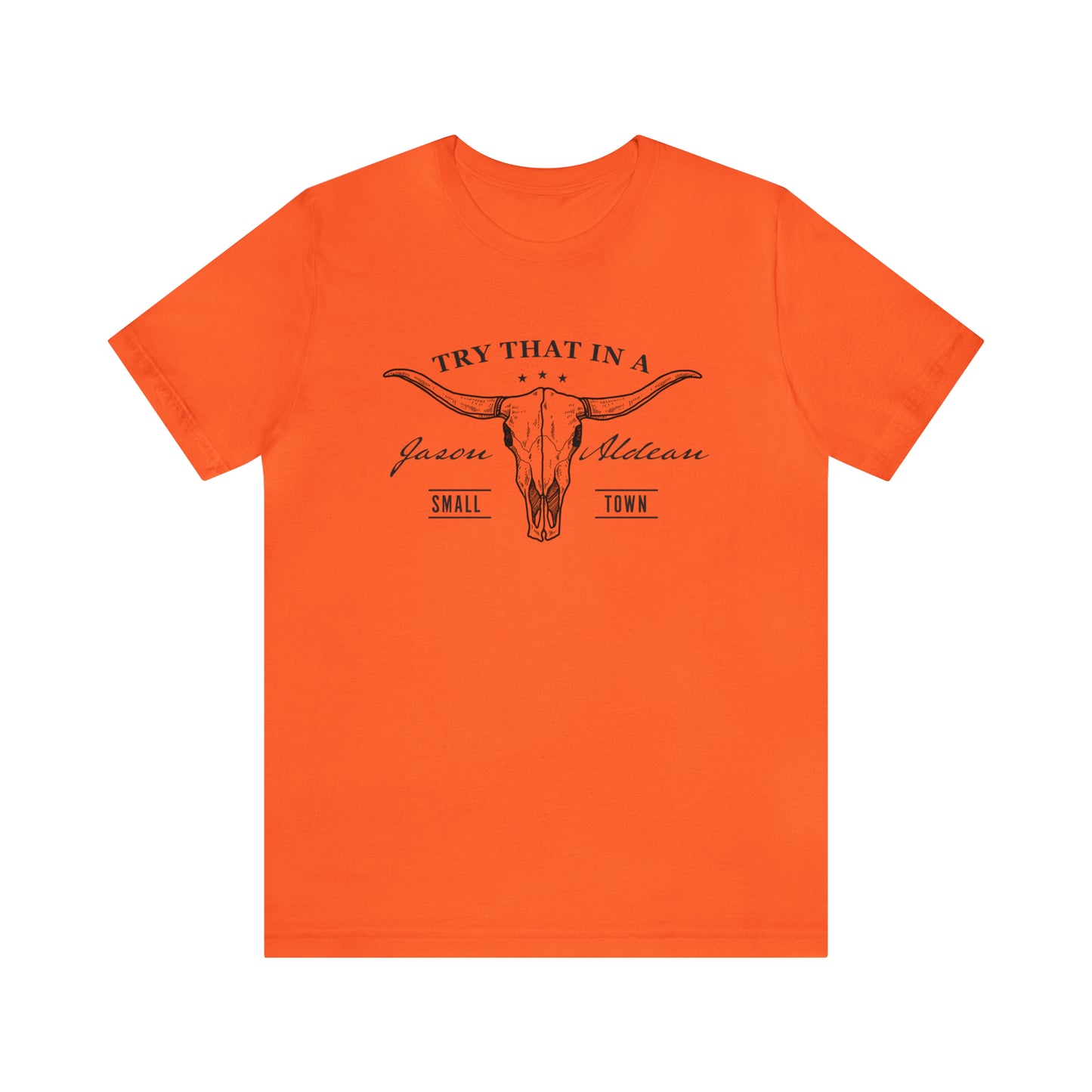 Try that in a Small-Town Unisex Jersey Short Sleeve Tee