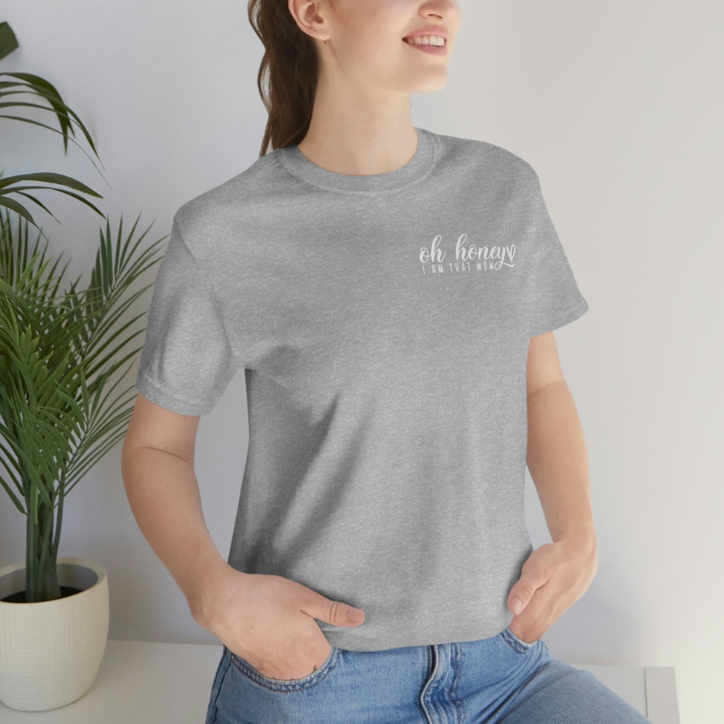 Oh honey, I'm that Mom Womens Tshirt