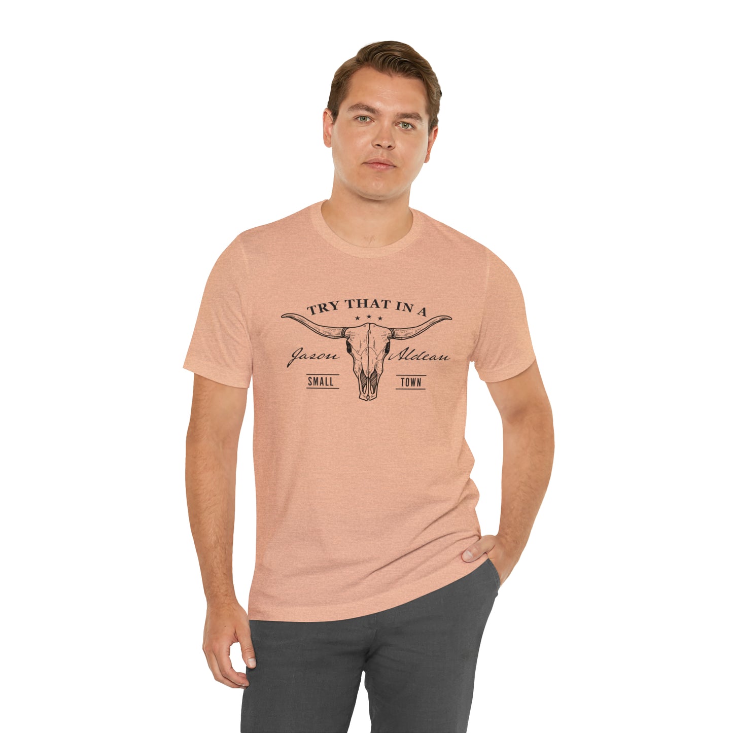 Try that in a Small-Town Unisex Jersey Short Sleeve Tee